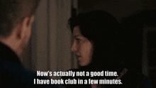 Now'S Actually Not A Good Time I Have Book Club In A Few Minutes GIF