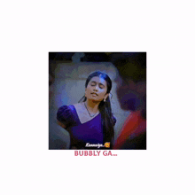 a woman in a purple top with the words kannaiya bubbly ga on the bottom