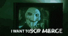 a picture of a puppet with the words i want to scr merge below it
