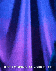 a purple curtain with the words just looking at your butt on it