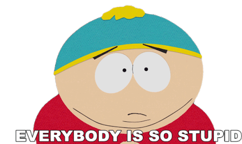 Everybody Is So Stupid Eric Cartman Sticker - Everybody Is So Stupid Eric Cartman South Park Stickers