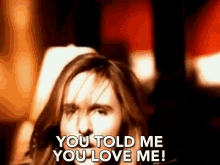 You Told Me You Love Me You Lied GIF - You Told Me You Love Me You Lied Loving GIFs