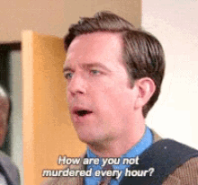 Murder Murdered GIF - Murder Murdered How Are You Not Murdered Every Hour GIFs
