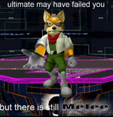 a picture of a video game character that says ultimate may have failed you but there is still melee .