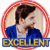 a man in a blue jacket is in a circle with the word excellent in the middle