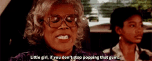 stop popping that gum madea
