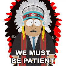 we must be patient chief runs with premise south park s7e7 red mans greed