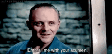 Enthrall Me With Your Acumen Anthony Hopkins GIF - Enthrall Me With Your Acumen Anthony Hopkins Silence Of The Lambs GIFs