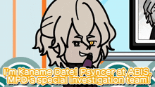 a cartoon of a man with the words i 'm kaname date