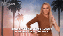 a blurry picture of a woman with the words i honor my fine southern manners by putting you in your place on the bottom