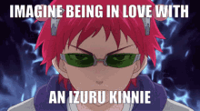 Saiki K Imagine Being In Love With An Izuru Kinnie GIF - Saiki K Imagine Being In Love With An Izuru Kinnie Izuru Kamukura GIFs