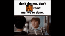 a boy talking to another boy with the words " don 't dm me "