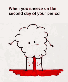 period blood sneeze heavy flow