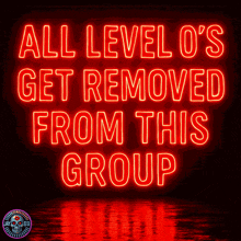 all level o 's get removed from this group neon sign