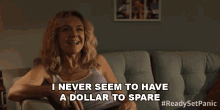 I Never Seem To Have A Dollar To Spare Sherri Nill GIF - I Never Seem To Have A Dollar To Spare Sherri Nill Panic GIFs