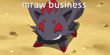 a picture of a pokemon that says mraw business on the bottom