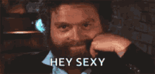 Hey Sexy Zach Galifianakis GIF - Hey Sexy Zach Galifianakis Flirt Guy GIFs