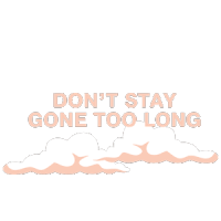 Don'T Stay Gone Too Long Kylie Morgan Sticker - Don'T Stay Gone Too Long Kylie Morgan Don'T Stay Gone Too Long Song Stickers