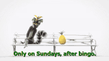 All Hail King Julien Only On Sundays After Bingo GIF - All Hail King Julien Only On Sundays After Bingo Pineapple GIFs