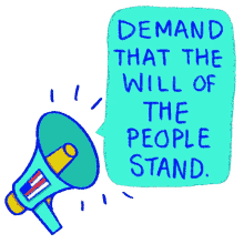 demand that the will of the people stand megaphone stand up speak out will of the people