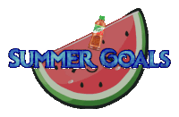a watermelon slice with the words summer goals written below it