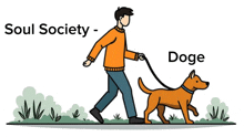a man is walking a dog on a leash with the words soul society - doge on the bottom .