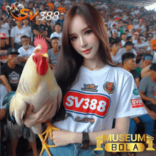a woman holding a rooster wearing a shirt that says sv388 museum bola