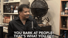 You Bark At People Thats What You Do GIF - You Bark At People Thats What You Do Look Down To People GIFs