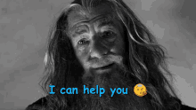 gandalf i can help im trying to help you ill help you let me help