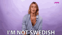 Im Not Swedish Not From Sweden GIF - Im Not Swedish Not From Sweden Not From Europe GIFs
