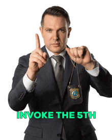 a man in a suit and tie is holding a badge with the words invoke the 5th on the bottom
