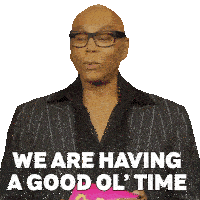 We Are Having A Good Ol' Time Rupaul Sticker - We Are Having A Good Ol' Time Rupaul Rupaul’s Drag Race Stickers