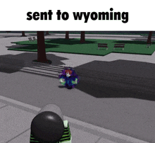 a screenshot of a video game with the words sent to wyoming at the top