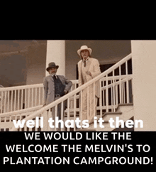 two men are standing on a set of stairs and one of them is saying well that 's it then
