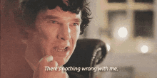 Sherlock Nothings Wrong With Me GIF