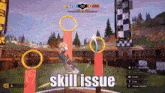 a screenshot of a video game with the words skill issue at the top