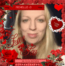 a picture of michelle surrounded by red roses and hearts