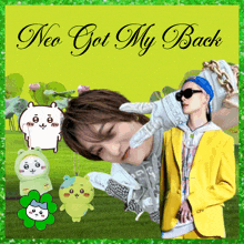 a picture of a man in a yellow suit and the words neo got my back