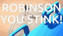 robinson stink