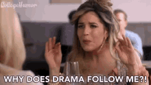 Why Does Drama Follow Me Drama Queen GIF - Why Does Drama Follow Me Drama Queen Overacting GIFs