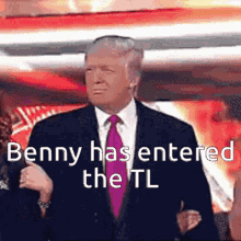 Benny Entered The Tl Donald Trump GIF - Benny Entered The Tl Donald Trump Funny GIFs