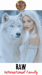 a woman standing next to a white wolf with the words raw international family below