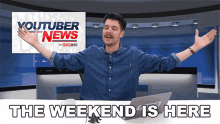 The Weekend Is Here Benedict Townsend GIF - The Weekend Is Here Benedict Townsend Youtuber News GIFs