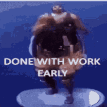 Done With Work GIF - Done With Work GIFs