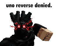 a drawing of a robot with red eyes and the words uno reverse denied