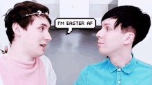 two men standing next to each other with a speech bubble saying i 'm easter af