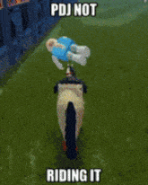 a person is riding a motorcycle in a video game with a caption that says pdj not riding it