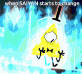 a drawing of bill cipher with the words " when saiyan starts to change " below it