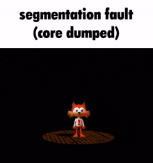 a cartoon character is being destroyed by a segmentation fault ..