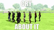 a group of people dancing in a park with the words cry about it written above them